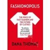 Fashionopolis - Dana Thomas