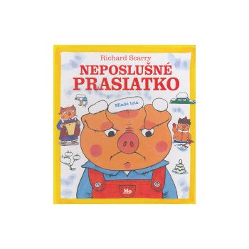 Nepošlušné prasiatko - Richard Scarry