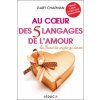 Au coeur des cinq langages de l'amour