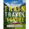 Lonely Planets Guide to Train Travel in Europe - Lonely Planet
