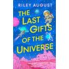 Last Gifts of the Universe