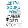 Marta děti nechce - Petra Soukupová