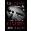 Šéf Hitlerovy špionáže: Záhada Wilhelma Canarise - Richard bassett