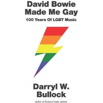 David Bowie Made Me Gay Bullock Darryl W.