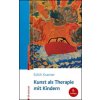 Kunst als Therapie mit Kindern (Edith Kramer,Hanna Gunther)(Brožovaná)
