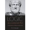 Logic as a Liberal Art (R. E. Houser)(Brožovaná)