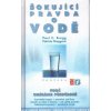 Šokující pravda o vodě - Bragg P.a C.