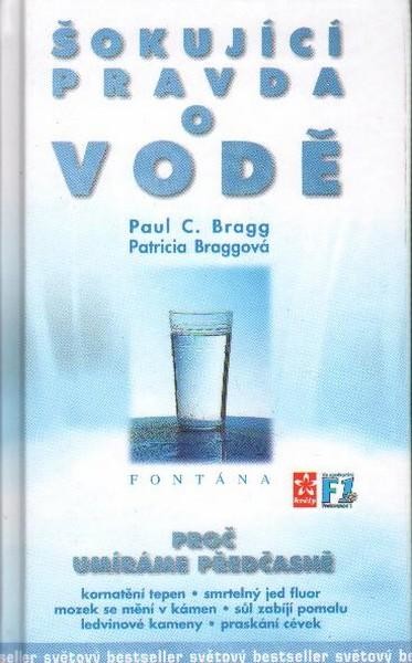 Šokující pravda o vodě - Bragg P.a C.