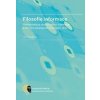Filosofie informace – metateoretická analýza pojmu informace a hlavních paradigmat informační vědy - Jiří Stodola