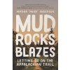 Mud, Rocks, Blazes: Letting Go on the Appalachian Trail (Anderson Heather)