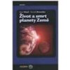 Život a smrt planety Země - Ward Pete