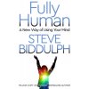 Fully Human (STEVE BIDDULPH)(Brožovaná)