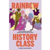 Rainbow History Class: Your Guide Through Queer and Trans History (McElhinney Hannah)