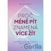 Proč méně pít znamená více žít - Millie Gooch