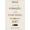 Malé vynálezy, ktoré zmenili svet - Helen Pilcher