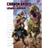 Carbon Based: The Art of Lewis LaRosa