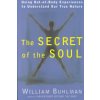 The Secret of the Soul: Using Out-Of-Body Experiences to Understand Our True Nature (Buhlman William L.)