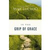 In the Grip of Grace - Max Lucado