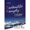 7 světadílů 6 smysly a bez příkras - Libor Mařík