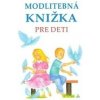Modlitebná knižka pre deti (3. vydanie) - Anna Kolková