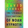 The Strange Fascinations of Noah Hypnotik