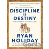 Discipline Is Destiny - Ryan Holiday