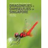 A Photographic Field Guide to the Dragonflies & Damselflies of Singapore (Ngiam Robin)