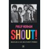 Shout! - PHILIP NORMAN