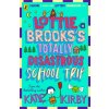 Totally Disastrous School-Trip of Lottie Brooks