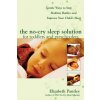 No-Cry Sleep Solution for Toddlers and Preschoolers: Gentle Ways to Stop Bedtime Battles and Improve Your Child's Sleep