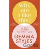 Why Am I Like This? - Gemma Styles