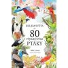 Kolem světa za 80 výjimečnými ptáky - Mike Unwin