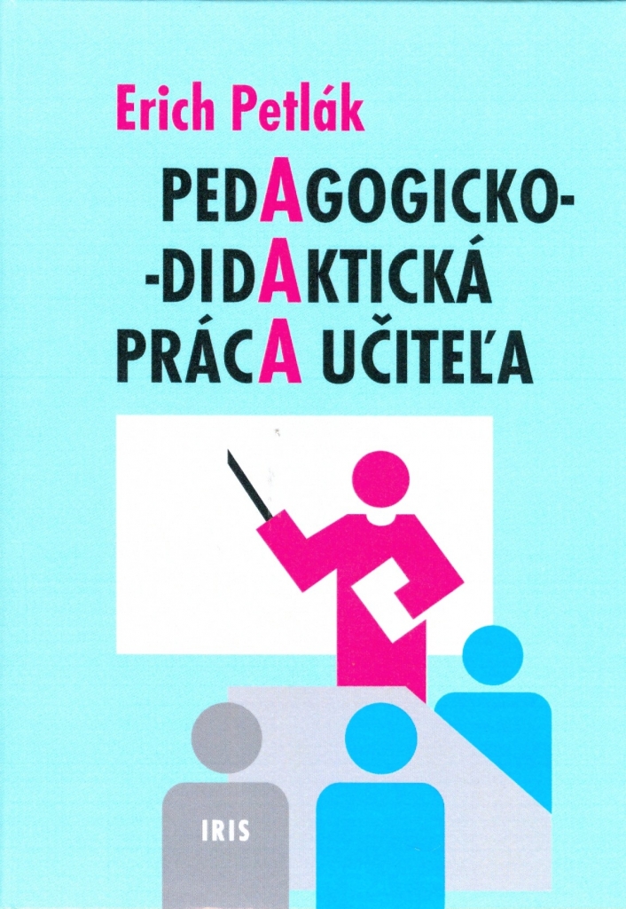 Pedagogicko-didaktická práca učiteľa - Erich Petlák