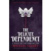 Delicate Dependency