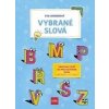 Vybrané slová: Pracovný zošit na precvičovanie učiva - Dienerová Eva