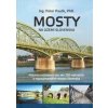 Mosty na území Slovenska - Peter Paulík