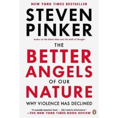 The Better Angels of Our Nature - Pinker, Steven