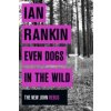 Even Dogs in the Wild (Ian Rankin)(Brožovaná)