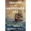 Sailing the Graveyard Sea - Richard Snow
