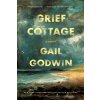 Grief Cottage (Godwin Gail)