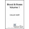 Blood & Roses Volume 1 - Callie Hart