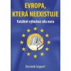 Evropa, která neexistuje - Fatálně výbušná síla eura, Geppert Domini