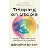 Tripping on Utopia - Benjamin Breen, Footnote Press Ltd
