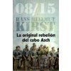La original rebelión del cabo Asch (Hans Hellmut Kirst,Esther Donato Prunera)(Brožovaná)