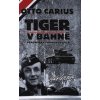 Tiger v bahně - Otto Carius