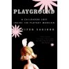 Playground: A Childhood Lost Inside the Playboy Mansion