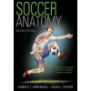 Soccer Anatomy (Donald T. Kirkendall,Adam Sayers)(Brožovaná)