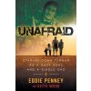 Unafraid: Staring Down Terror as a Navy SEAL and Single Dad (Penney Eddie)