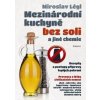 Mezinárodní kuchyně bez soli a jiné chemie - Légl Miroslav