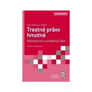 Trestné právo hmotné. Všeobecná a osobitná časť Darina Mašľanyová SK